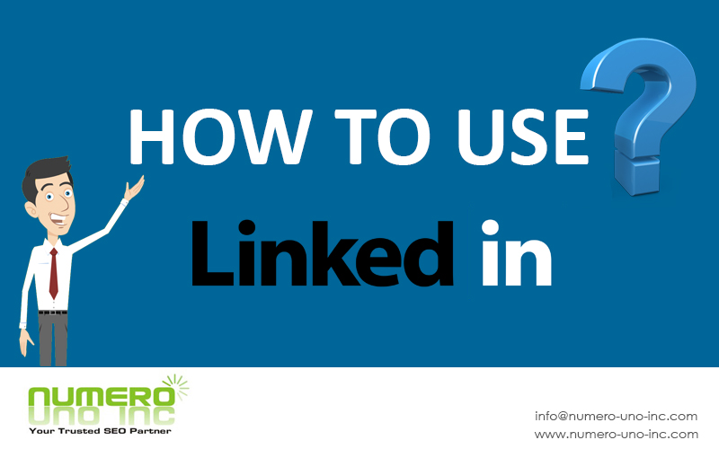 How to use LinkedIn effectively